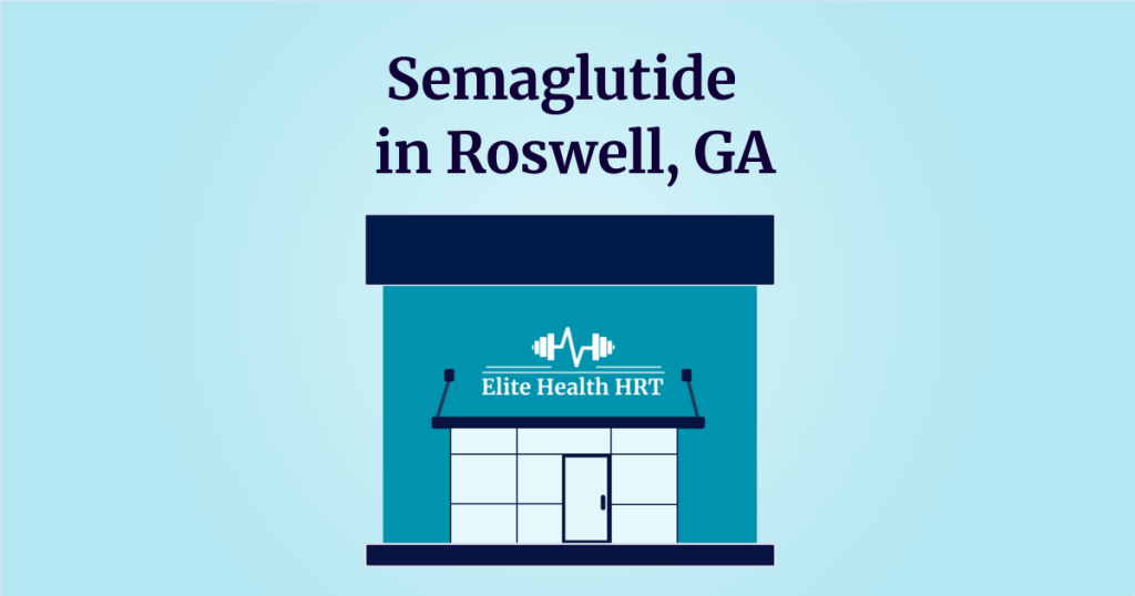 Semaglutide_in_Roswell_GA_-_Thumbnail_-_Elite_Health_HRT_-_Medical_Weight_Loss_Clinic_(1200_x_630)