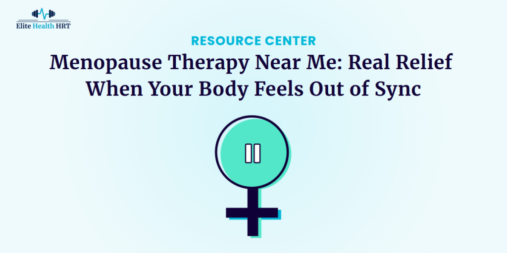Menopause Therapy Near Me (Thumbnail) - Elite Health HRT - North Atlanta, Roswell, Alpharetta, Woodstock, Milton, Canton, Hickory Flat - Thumbnail - 1200 x 600